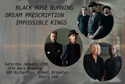 Black Rose Burning / Dream Prescription / Impossible Kings on Jan 27, 2024 [364-small]