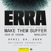 ERRA / Make Them Suffer / Void of Vision / novelists on Apr 24, 2024 [285-small]
