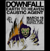 Downfall / Earth To Heaven / Caustic Agent on Mar 19, 2022 [306-small]