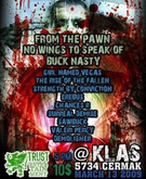 From The Pawn / No Wings To Speak Of / Buck Nasty / Girl Named Vegas / The Rise Of The Fallen / Strength By Conviction / Erebus (Chicago Beatdown) / Chances R / Surreal Demise / Sawbuck / Valeri Percy / Demolisher on Mar 13, 2009 [648-small]