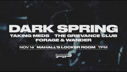 Dark Spring / Taking Meds / The Grievance Club / Forage & Wander on Nov 14, 2018 [409-small]
