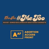 Do Re #MeToo: Sexist Songs Reclaimed by Righteous Feminists on Sep 28, 2024 [404-small]