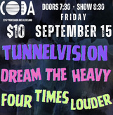 TunnelVision / Dream the Heavy / Four Times Louder on Sep 15, 2023 [424-small]