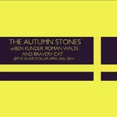 The Autumn Stones / Ben Kunder / Roman Walte / Bravery Cat on Apr 24, 2014 [980-small]
