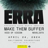 ERRA / Make Them Suffer / Void of Vision / novelists on Apr 24, 2024 [896-small]