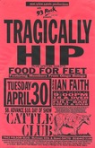 The Tragically Hip / Food for Feet / Ian Faith on Apr 30, 1991 [979-small]