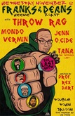 Throw Rag / Franks & Deans / Mondo Vermin on Nov 6, 2024 [886-small]