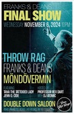 Throw Rag / Franks & Deans / Mondo Vermin on Nov 6, 2024 [888-small]