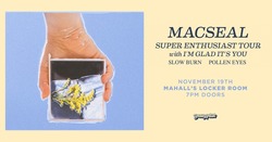 Macseal / I'm Glad It's You / Pollen Eyes / Slow Burn on Nov 19, 2019 [443-small]